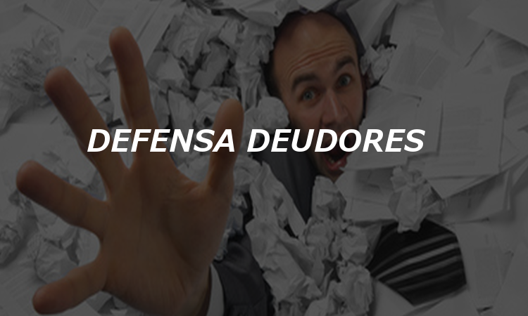 ABOGADOS CIVILES DEFENSA DEUDORES
